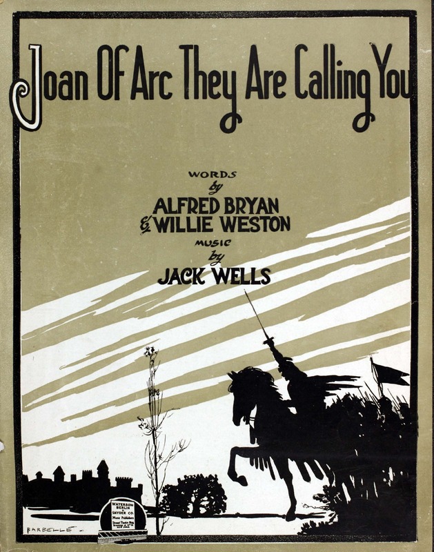Joan of Arc they are calling you / words by Alfred Bryan & Willie Weston ; music by Jack Wells.